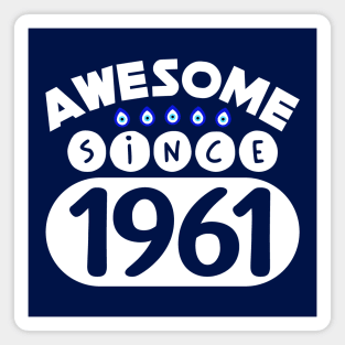 Awesome Since 1961 Magnet